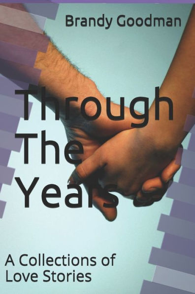 Through The Years : A Collections Of Love Stories