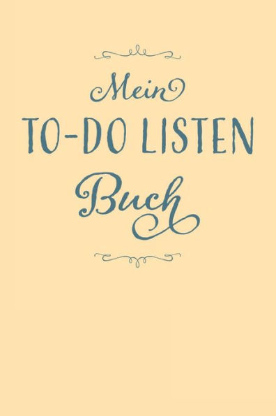 Mein To-Do Listen Buch: Checklisten Buch, Notizbuch, Planer Zum Abhaken Für Alltag, Urlaub Und Events I Geschenk Für Frauen, Töchter, Mütter Zum ... Und Inhaltsverzeichnis (German Edition) - 9781699104798