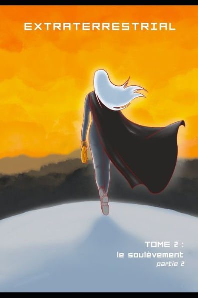 EXTRATERRESTRIAL: Le soul?vement partie 2, la bataille finale (French Edition)