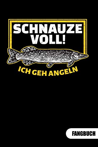Schnauze voll. Ich geh angeln. Fangbuch: Fangbuch f??r Angler und Tagebuch zum Angeln. (German Edition)