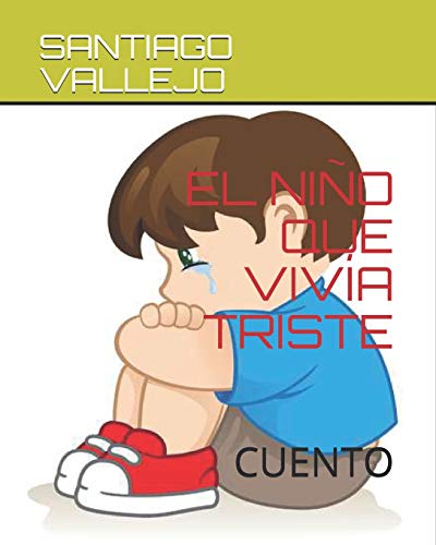 El Ni?ú?AEO Que Vivia Triste: Cuento (Spanish Edition)