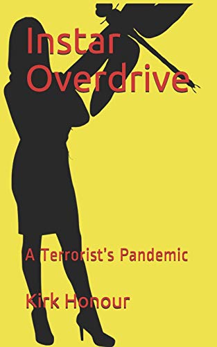 Instar Overdrive: A Terrorist's Pandemic