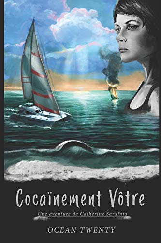 Coca?»nement v??tre: Une Aventure de Catherine Sardinia (French Edition)