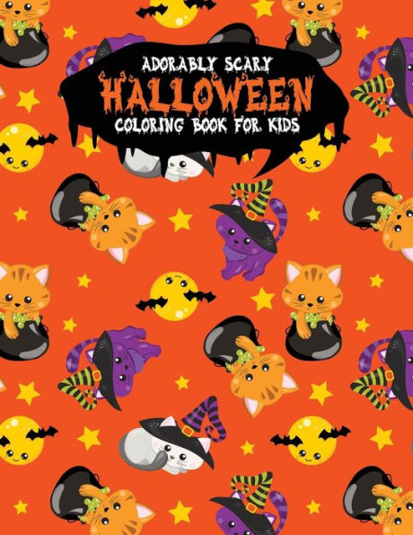 Adorably Scary Halloween Coloring Book For Kids: A Large Coloring Book with Cute Halloween Characters (Trick-or-Treat) - 9781699310380