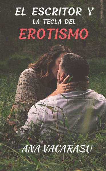 El escritor y la tecla del erotismo (Spanish Edition)