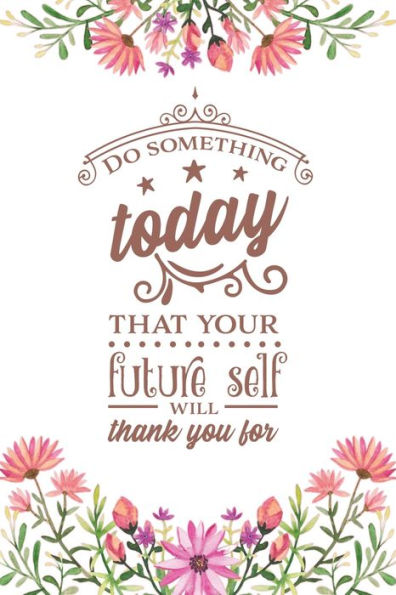 Do Something Today That Your Future Self Will Thank You For: 2020 Monthly Goal Tracker and Beyond