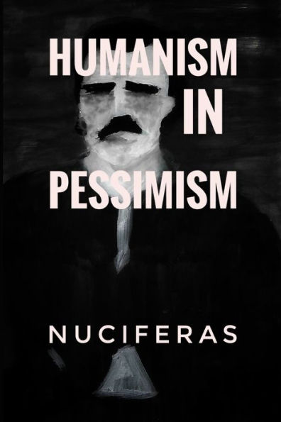 Humanism in Pessimism
