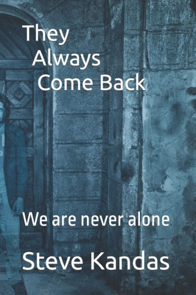 They Always Come Back: We Are Never Alone (Beamer Falls Collection Series)