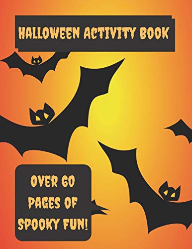 Halloween Activity Book: Halloween Activity Books for Kids, [8.5 in. x 11 in.], Over 60 Pages! (Halloween Activity Book for Kids Ages 4-8)