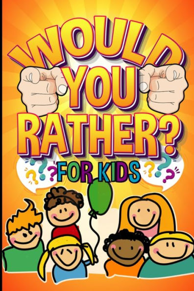 Would You Rather For Kids : Fun For Kids - Kids Game Everyone Can Play!