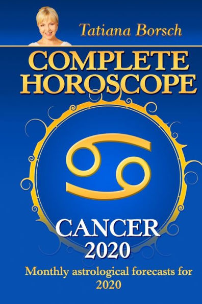 Complete Horoscope CANCER 2020: Monthly Astrological Forecasts for 2020 - 9781699792308