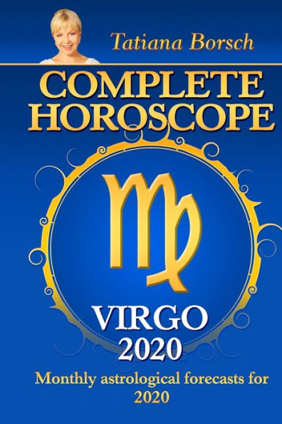 Complete Horoscope VIRGO 2020: Monthly Astrological Forecasts for 2020 - 9781699794548