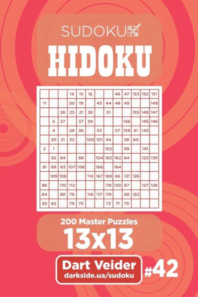 Sudoku Hidoku - 200 Master Puzzles 13X13 - 9781699798270