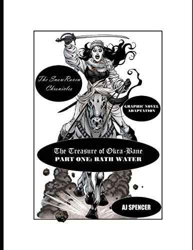 The SnowRaven Chronicles The Treasure of Okra-Bane: Graphic Novel Adaptation: Part One: Bath Water