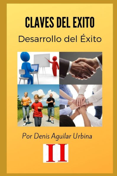 Claves del Éxito II: Desarrollo de Éxito (Spanish Edition)