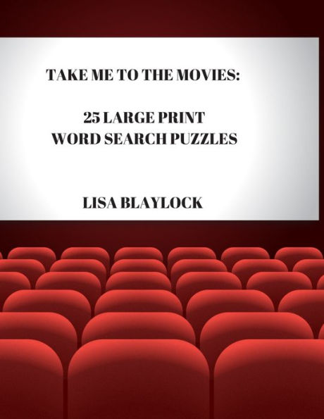 Take Me To The Movies : 25 Large Print Word Search Puzzles