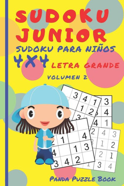 Sudoku Junior - Sudoku Para Ni?os 4X4 Letra Grande - Volumen 2 : Juegos De L?gica Para Ni?os
