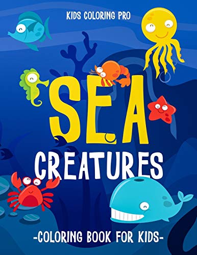 Sea Creatures Coloring Book For Kids - 9781700001009