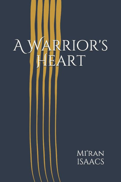 A Warrior's Heart - 9781700004185