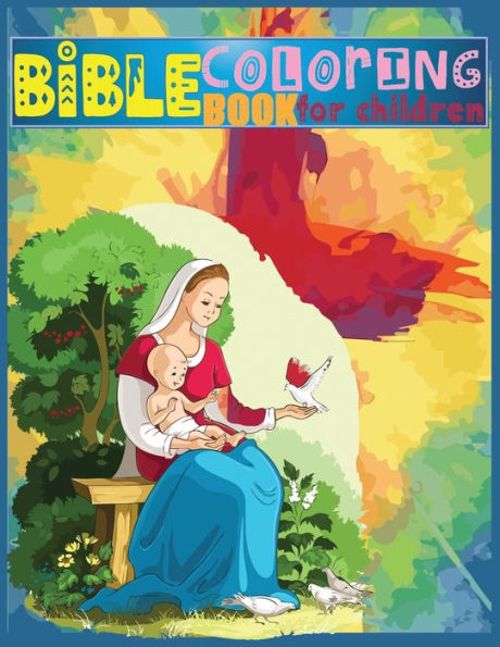 Bible Coloring Book for Children: 50+ Designs -Relaxation coloring with positively inspire : A Fun Way for Kids to Color through the Bible (Coloring Books)