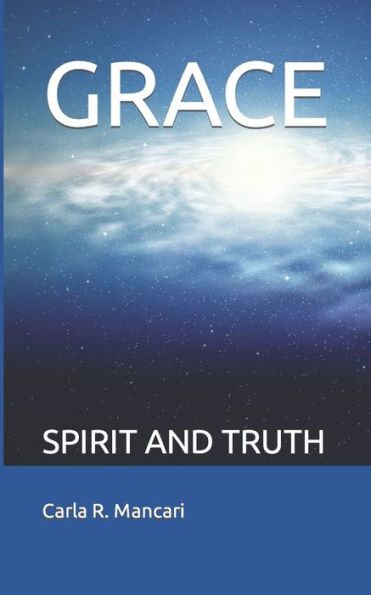 GRACE: SPIRIT AND TRUTH