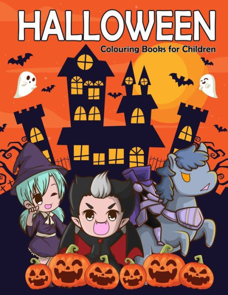 Halloween Colouring Books for Children: A Fun and Easy Happy Halloween Colouring Pages of Witches, Vampires, Ghost, Skulls, Pumpkin and More! (coloring book for kids)