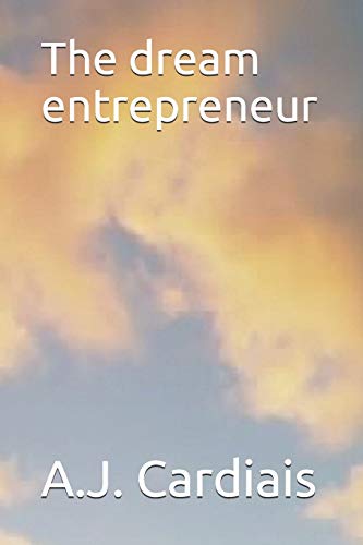 The dream entrepreneur (Portuguese Edition)