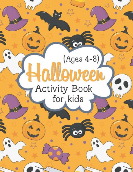 Halloween Activity Book for Kids Ages 4-8: A Fun Happy Halloween Workbook for Celebrate Trick or Treat Learning, Pumpkin Coloring, Dot To Dot & More