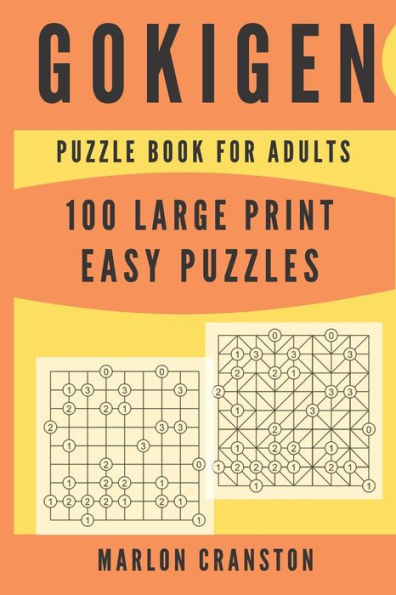Gokigen Puzzle Book For Adults: 100 Large Print Easy Puzzles for Gokigen Lovers To Enjoy