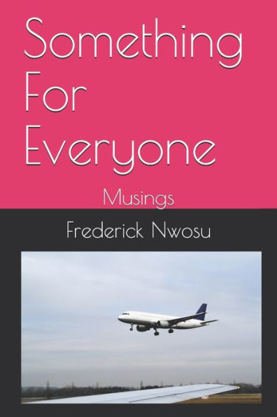 Something For Everyone : Musings