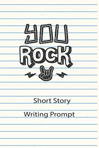 You Rock Short Story Writing Prompt: Short Stories For Kids To Write