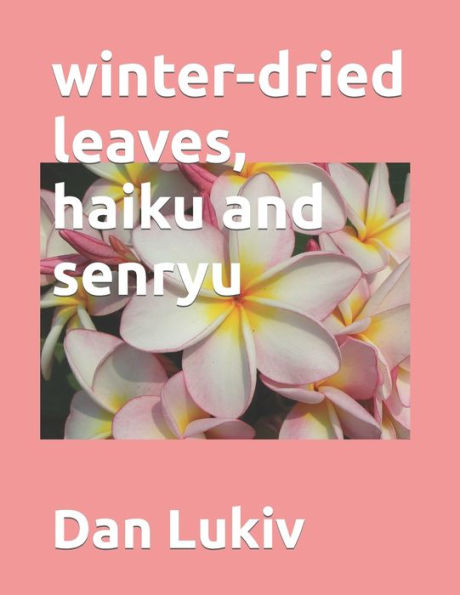 Winter-Dried Leaves, Haiku And Senryu