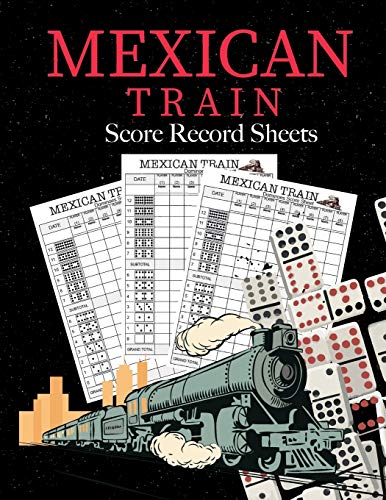 Mexican Train Score Record Sheets: Mexican Train Score Sheets Perfect ScoreKeeping Sheet Book Sectioned Tally Scoresheets Family or Competitive Play large size 8.5X11
