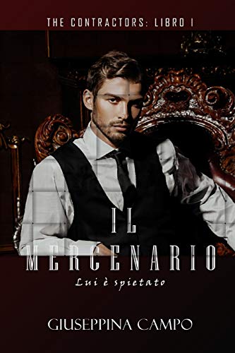 Il Mercenario: Lui e spietato (Contractors) (Italian Edition)