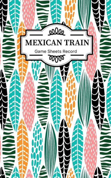 Mexican Train Game Sheets Record : Small Size Mexican Train Score Sheets Perfect Scorekeeping Sheet Book Sectioned Tally Scoresheets Family Or Competitive Play Large Size 5X8 Inch