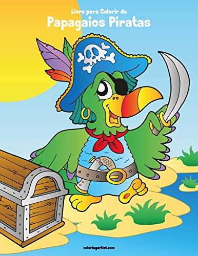 Livro para Colorir de Papagaios Piratas (Portuguese Edition)