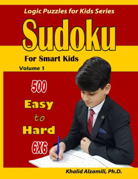 Sudoku For Smart Kids : 500 Easy To Hard: : 6X6 Puzzles