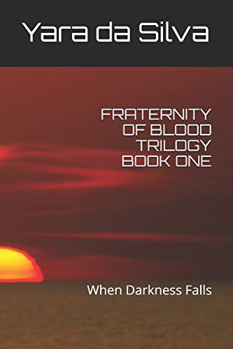 FRATERNITY OF BLOOD TRILOGY: When Darkness Falls
