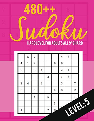 Sudoku: Hard Level for Adults All 9*9 Hard 480++ Sudoku level: 5 | Sudoku Puzzle Books | Sudoku Puzzle Books Hard | Large Print Sudoku Puzzle Books For Adults | Sudoku Advanced