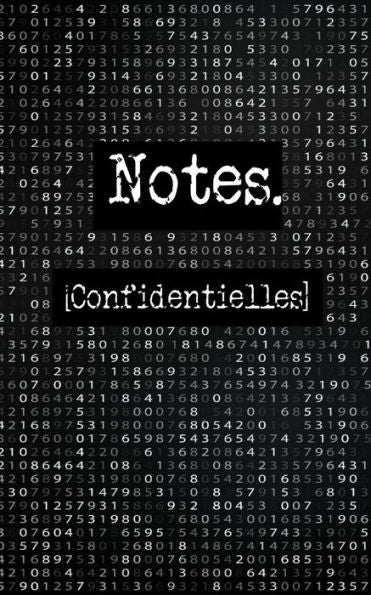 Notes. [Confidentielles] : : Un Carnet De Mots De Passe Con?u Pour Prot?ger Toutes Vos Informations Sur Internet - 142 Pages Pr?d?finies Et Class?es Par Ordre Alphab?tique.