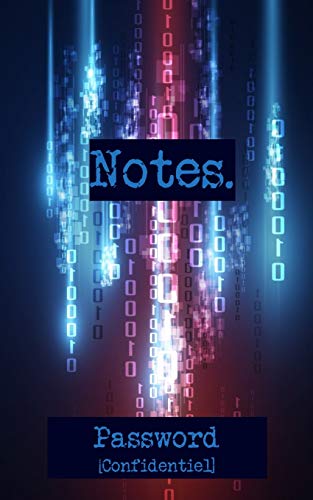Notes. Password [Confidentiel]: Un carnet de mots de passe con????u pour prot??ger toutes vos informations sur internet | 142 pages pr??d??finies et class??es par ordre alphab??tique. (French Edition)