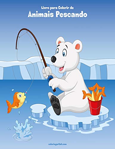 Livro para Colorir de Animais Pescando (Portuguese Edition)