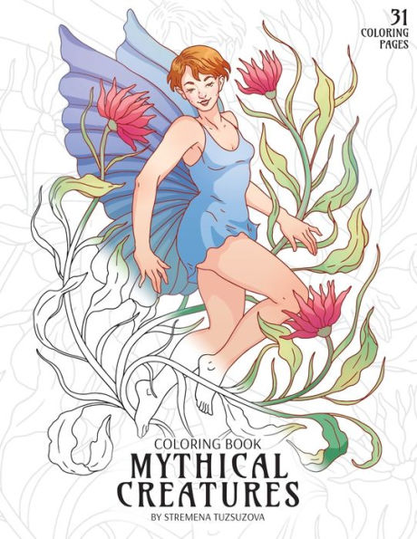 Mythical Creatures Coloring Book : Adult Coloring Pages Of Fairies, Elves, Mermaids, Centaur, Dwarfs And Other Fantasy Creatures