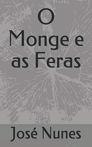 O Monge e as Feras (Portuguese Edition)