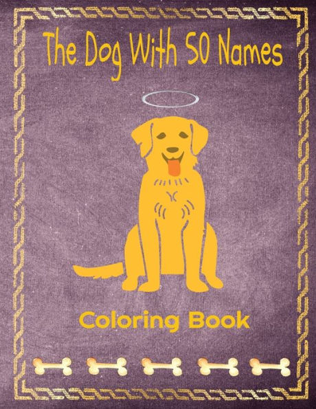 The Dog With 50 Names : Coloring Book