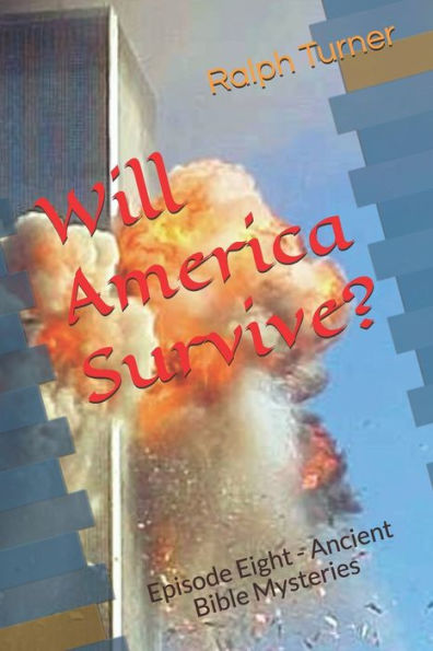 Will America Survive? : Episode Eight - Ancient Bible Mysteries