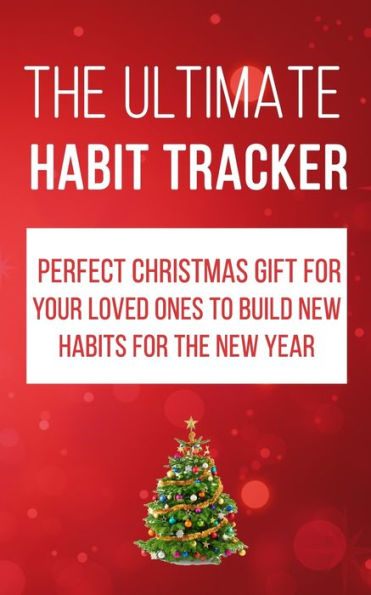 The Ultimate Habit Tracker : Perfect Christmas Gifts For Your Loved Ones To Build New Habits For The New Year.