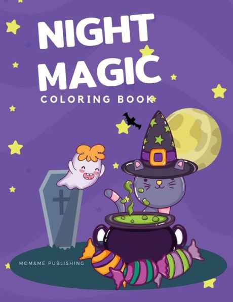 Night Magic Coloring Book : Coloring Pages For Kids, Preschool, Children, Kindergarten To Create Amazing Pictures