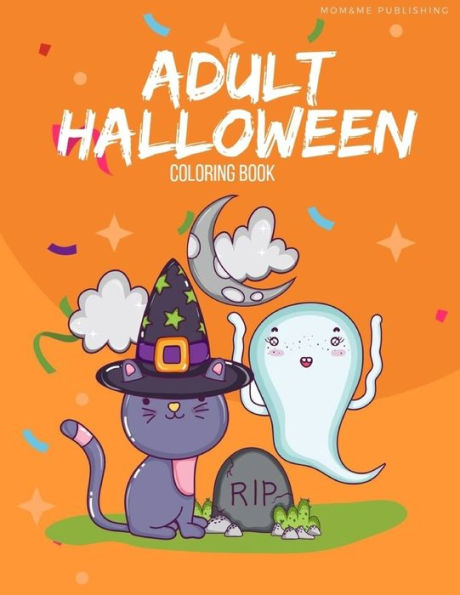 Adult Halloween Coloring Book: Coloring Pages with Ghosts in Varieties Character,Zombie,Witch (Trick or Treat)