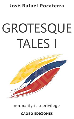 Grotesque Tales I: Normality is a privilege